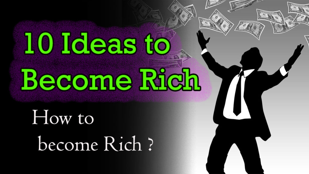 Read more about the article 10 Ideas to Become Rich – How to become Rich