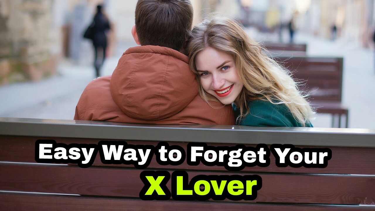 You are currently viewing 18 Easy Tips to Forget Your Old Lover – How to Forget Ex Lover – Forget Someone You Love