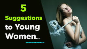 Read more about the article 5 Suggestions to Young Women – Life Changing Tips in English – Motivational Article for Girls