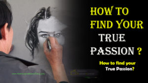 Read more about the article How to find your True Passion – How to find your passion