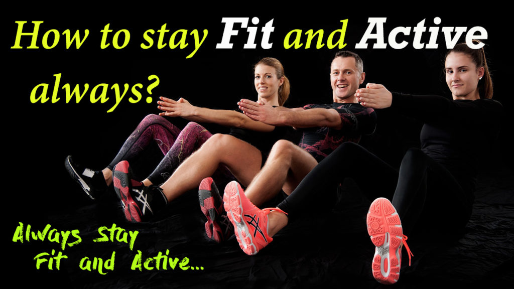 Read more about the article How to stay fit and active always? Fitness Tips in English