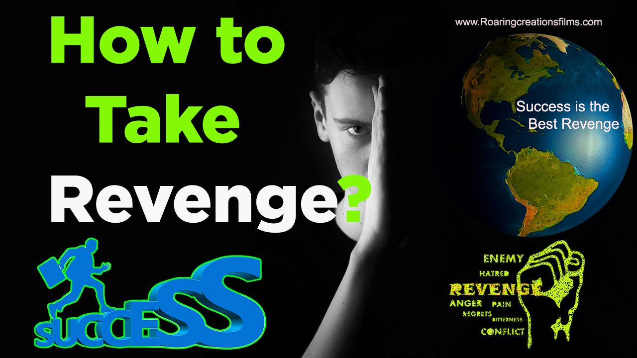 You are currently viewing How to Take Revenge? – Success is the Best Revenge