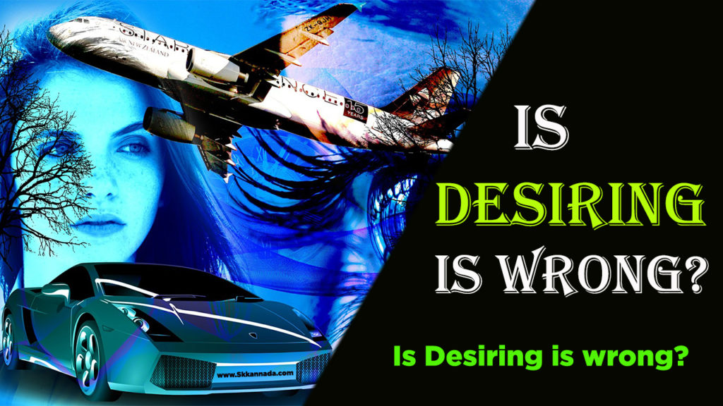 Read more about the article Is desiring is wrong? Life Changing article in English