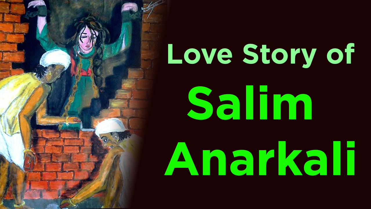 You are currently viewing Love Story of Salim Anarkali in English – Salim Anarkali Story