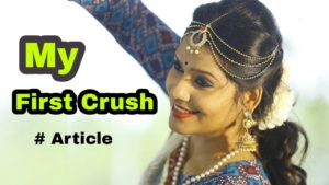 Read more about the article My First Crush –  True love happens only once but crush happens so many times.