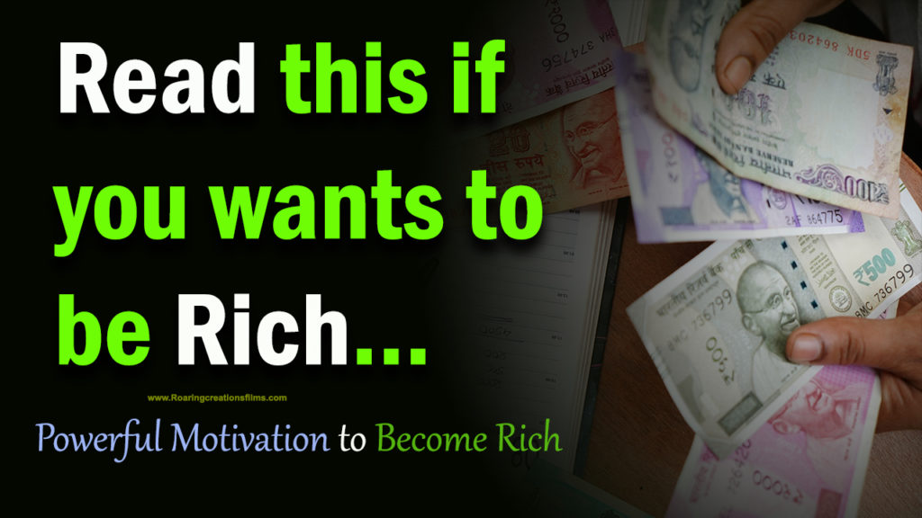 Read more about the article Read this if you wants to be Rich – Powerful Motivation to Become Rich
