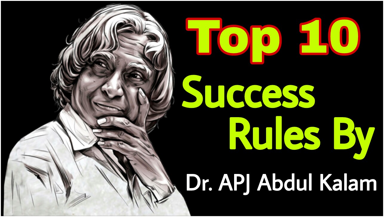 You are currently viewing Dr. APJ Abdul Kalam’s Top 10 Rules To Success – abdul kalam 10 rules for success