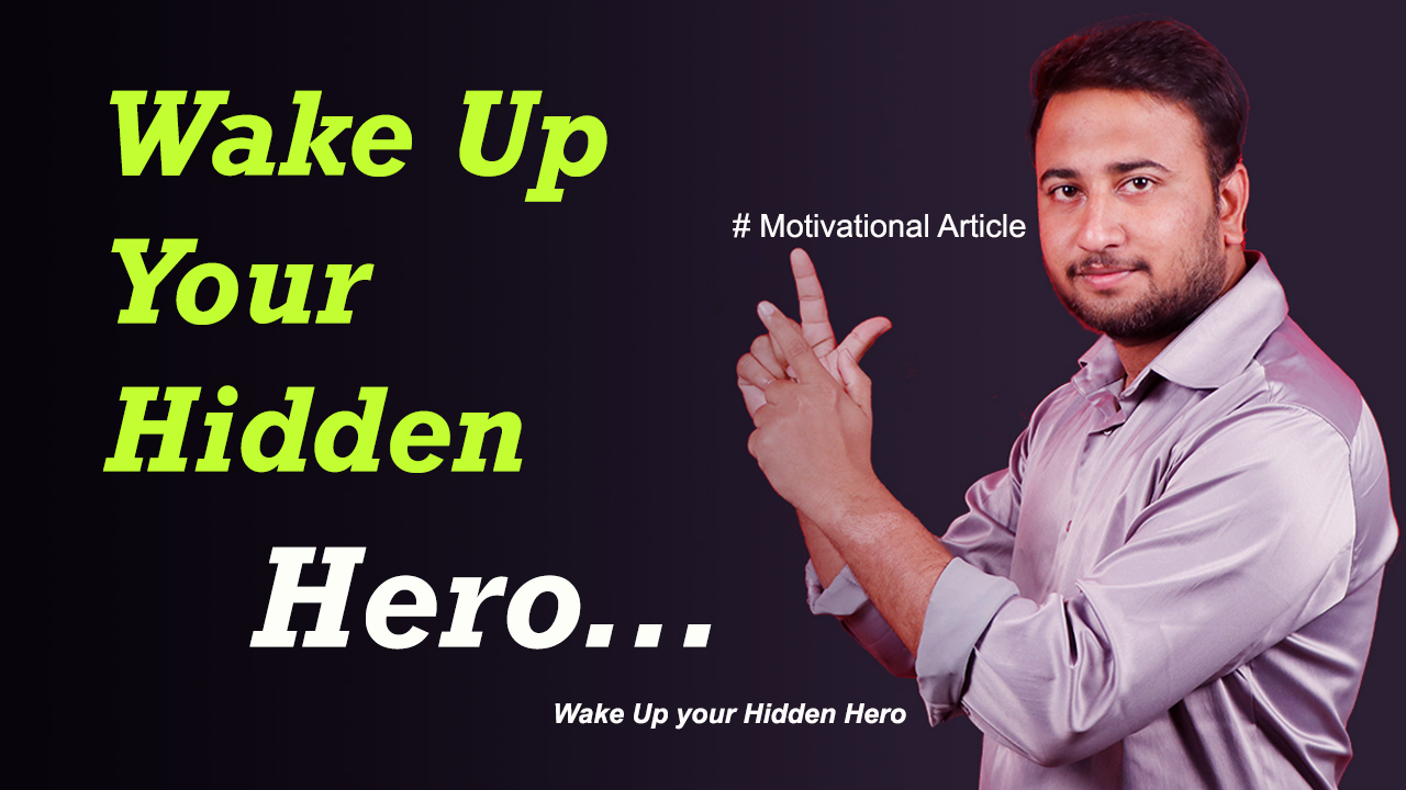 You are currently viewing Wake Up Your Hidden Hero – Motivational Article in English