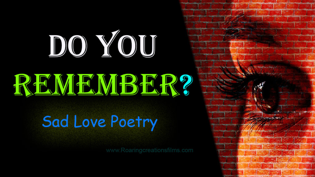 Read more about the article Do You Remember? – Sad Love Poetry in English – Sad Love Poem