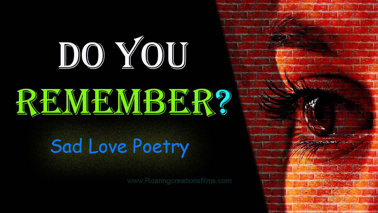 You are currently viewing Do You Remember? – Sad Love Poetry in English – Sad Love Poem