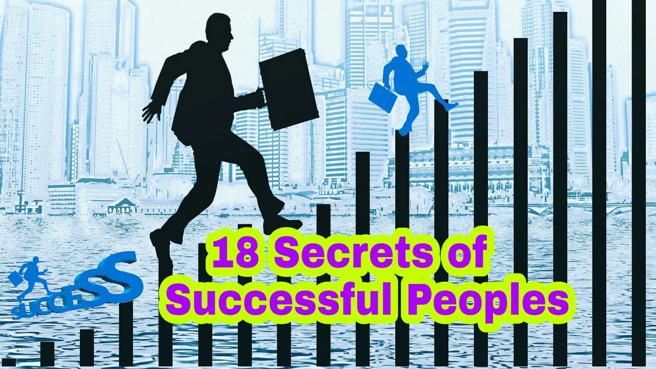 You are currently viewing 18 Secrets of Successful People –  habits of highly effective people