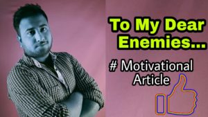 Read more about the article To My Dear Enemies – Motivational Article